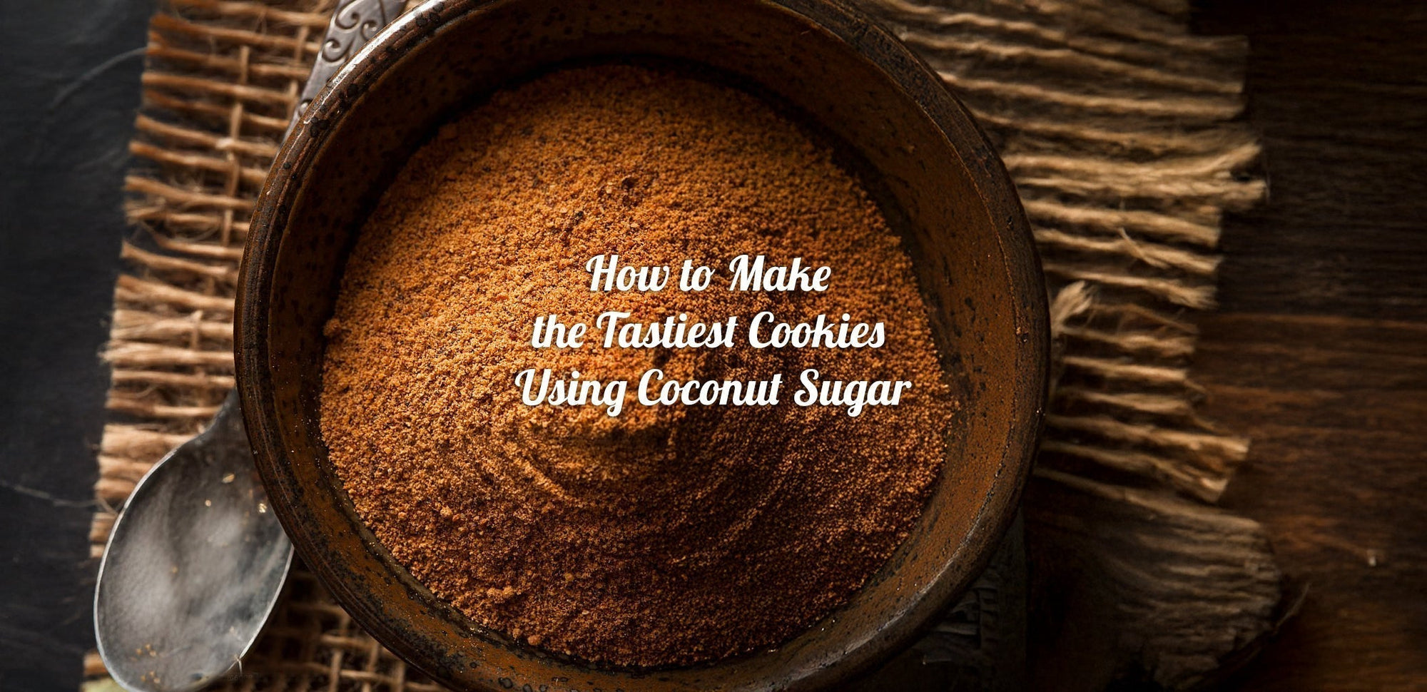 How to Make the Tastiest Cookies Using Coconut Sugar
